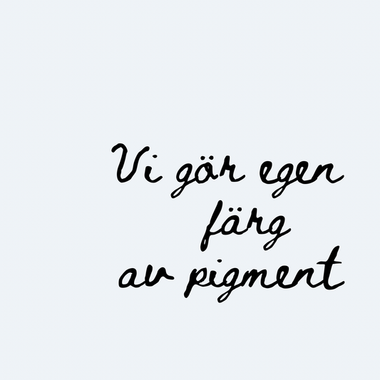 Vi gör egen färg av pigment